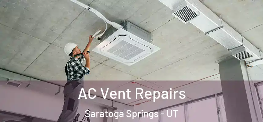  AC Vent Repairs Saratoga Springs - UT