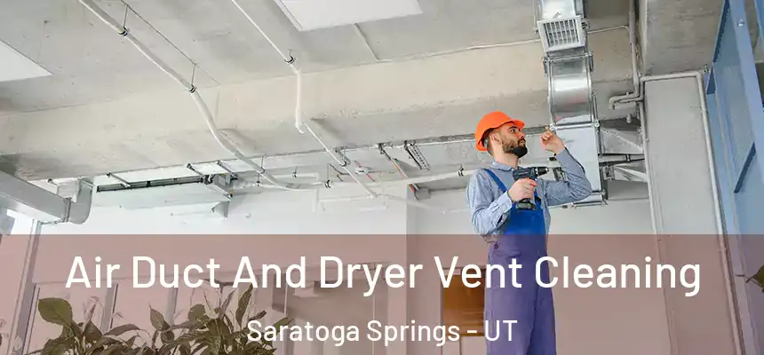  Air Duct And Dryer Vent Cleaning Saratoga Springs - UT