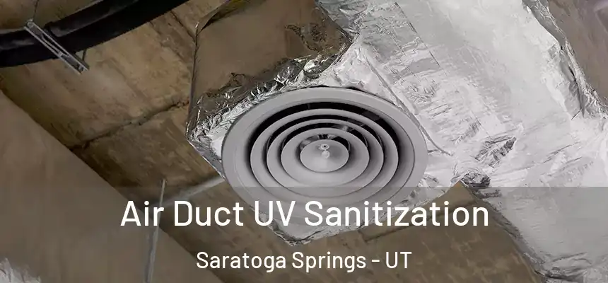  Air Duct UV Sanitization Saratoga Springs - UT