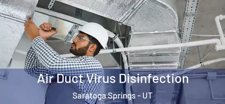  Air Duct Virus Disinfection Saratoga Springs - UT