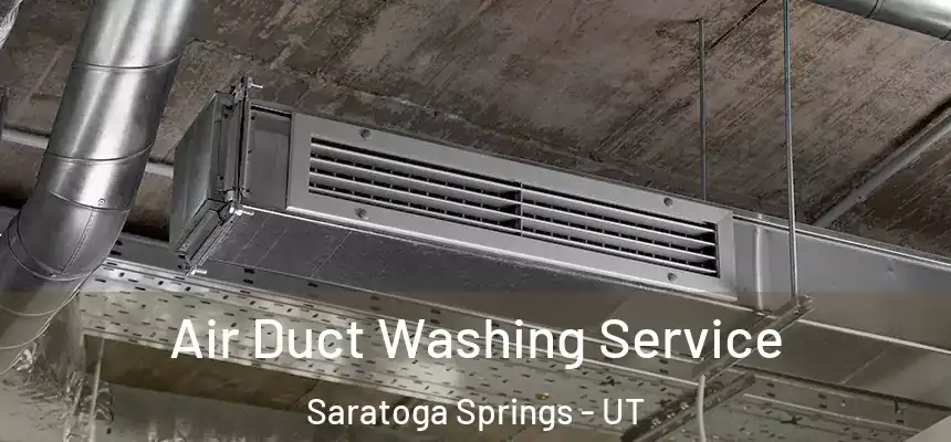  Air Duct Washing Service Saratoga Springs - UT