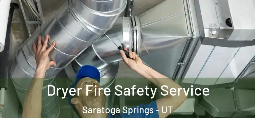  Dryer Fire Safety Service Saratoga Springs - UT