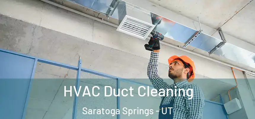  HVAC Duct Cleaning Saratoga Springs - UT